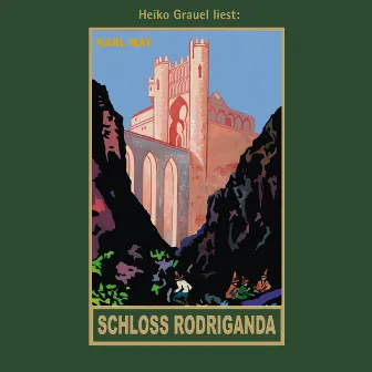 Schloss Rodriganda [Karl Mays Gesammelte Werke, Band 51 (ungekürzte Lesung)] by Karl May