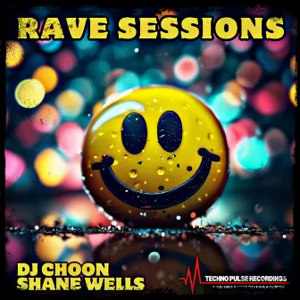 RAVE SESSIONS by DJ CHOON