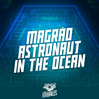 Magrão Astronaut in the Ocean by Mc Rd