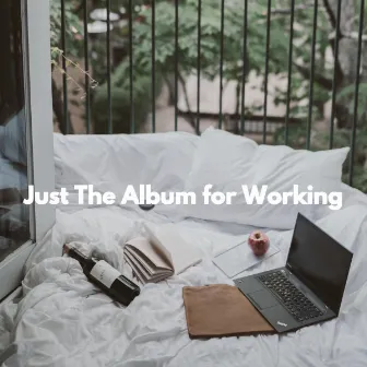 Just The Album for Working by Naptime Music Project