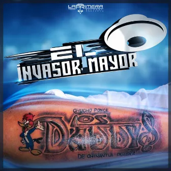 El Invasor Mayor by Chucho Ponce Los Daddys de Chinantla