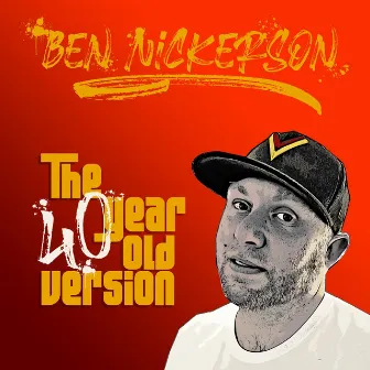 Ben Nickerson: The 40 Year Old Version by JustBen