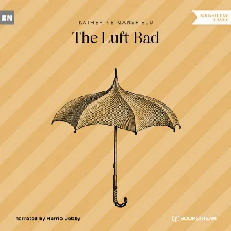 The Luft Bad (Ungekürzt) by Harrie Dobby