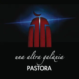 Una Altra Galaxia by Pastora