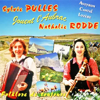 Folklore de toujours: Sylvie Pullès et Nathalie Rodde jouent l'Aubrac by Sylvie Pulles