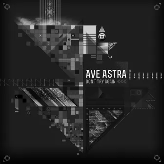 Don't Try Again by Ave Astra