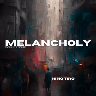 Melancholy (Alternate Version) by Niño Tiro