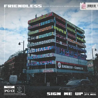 Sign Me Up ft. Rei by Friendless