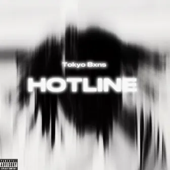 HOTLINE by Tokyo Bxns