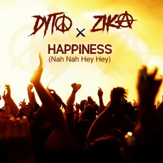 Happiness (Nah Nah Hey Hey) by Dyto