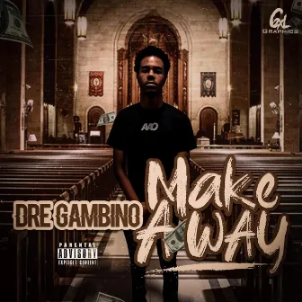 Make a Way by Dre Gambino