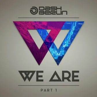 We Are (Part 1) by Dash Berlin