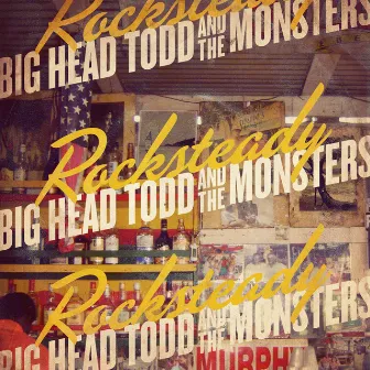 Rocksteady by Big Head Todd and The Monsters