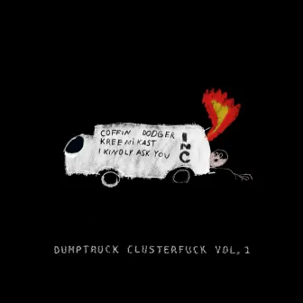 Dumptruck Clusterfuck, Vol. 1 by coffin-dodger