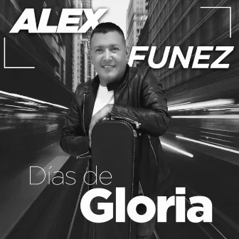 Días de Gloria by Alex Funez