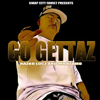 Go Gettaz (feat. Mr Alamo) by Razko Locz