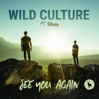 See You Again (feat. Ramon) [Remixes] by Wild Culture