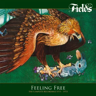 Feeling Free: The Complete Recordings 1971-1973 by Fields