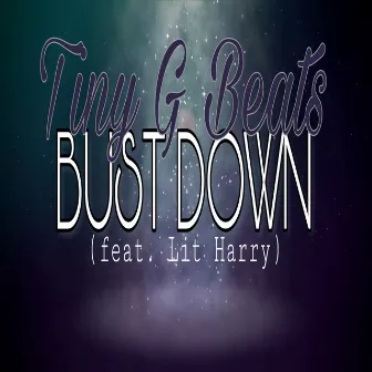 Bust Down by Tiny G Beats