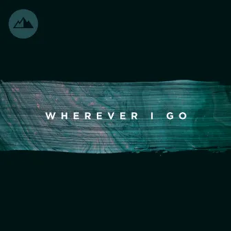 Wherever I Go by Tehillah Worship