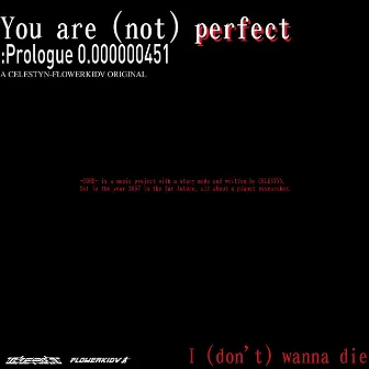 You are (not) perfect: Prologue 0.000000451 by 