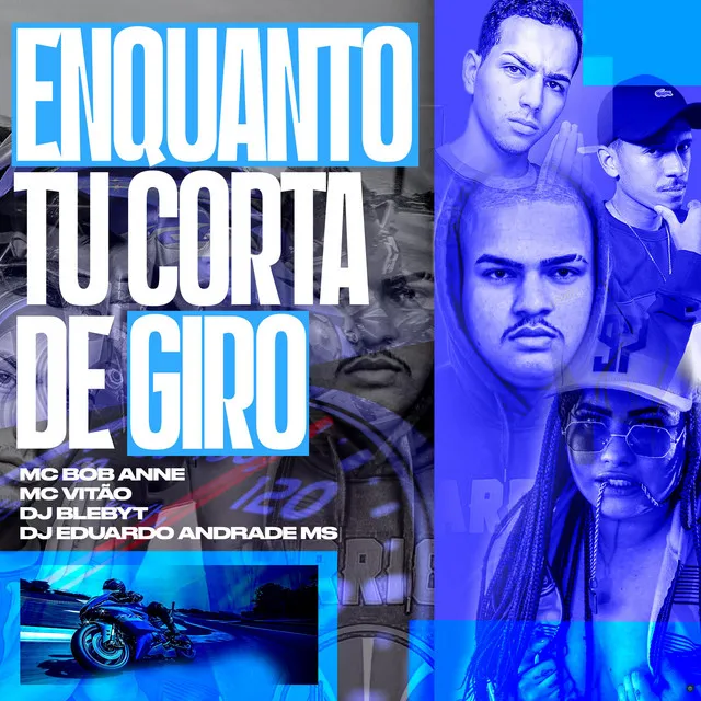 Enquanto Tu Corta de Giro (feat. DJ EDUARDO ANDRADE MS & Dj Blebyt)