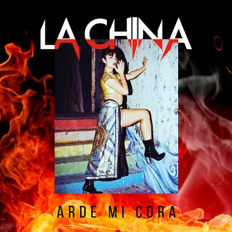 Arde Mi Cora by La China