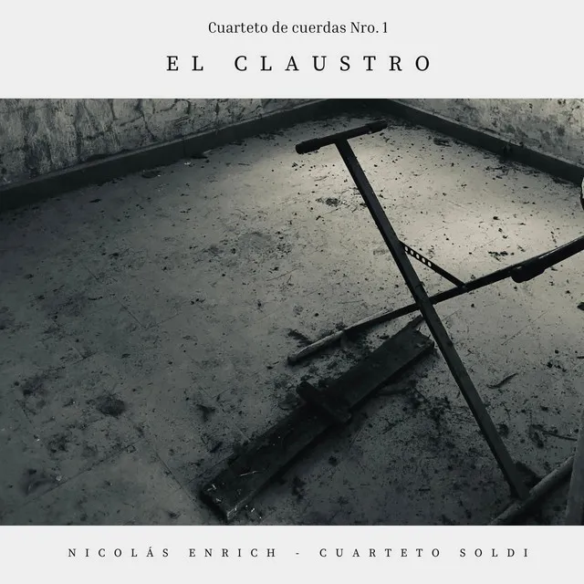 Cuarteto de Cuerdas Nro. 1 - El Claustro: IV. Allegro Furioso