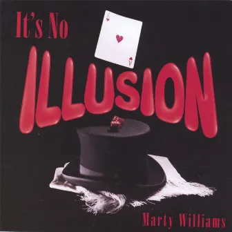 It's No Illusion by Marty Williams