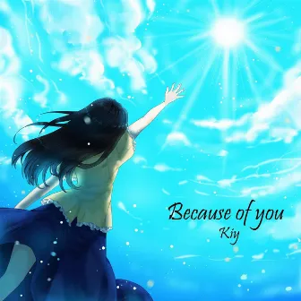 Because of you by Kiy