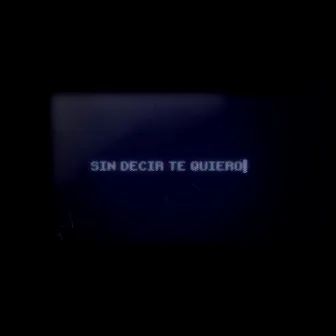 Sin Decir Te Quiero by Bella Calvariam