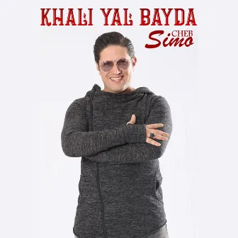 Khali Yal Bayda by Cheb Simo