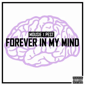 Forever In My Mind (Feat. Pest) by Mousie