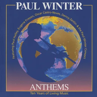 Anthems: Ten Years of Living Music by Paul Winter