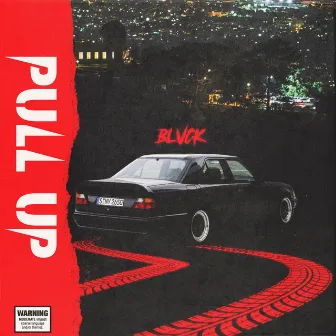 Pull Up by Blvck