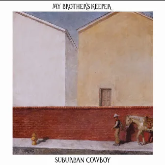 Suburban Cowboy by My Brother's Keeper