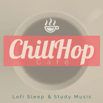 Lofi Sleep & Study Music by Lofi Chillhop