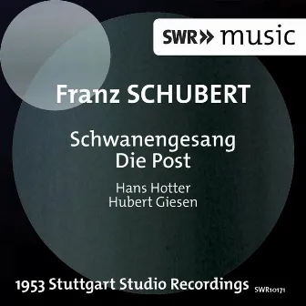 Schubert: Schwanengesang & Die Post by Hubert Giesen