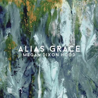 Alias Grace (Acoustic) by Megan Dixon Hood