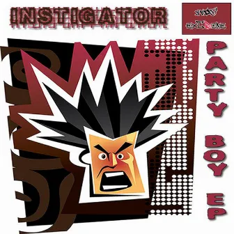 Party Boy EP by Instigator