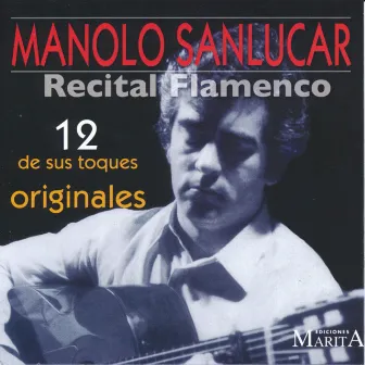 Recital Flamenco. 12 de Sus Toques Originales by Manolo Sanlucar