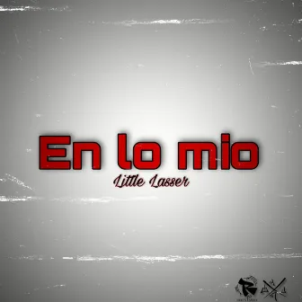 En Lo Mío by Little lasser