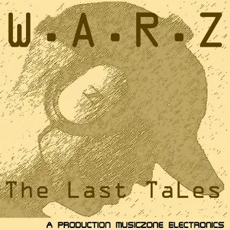 The Last Tales (Mz Classics Collection) by W.A.R.Z