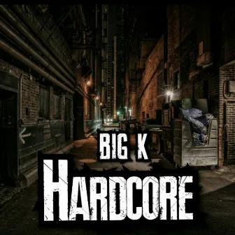 Hardcore by Big K