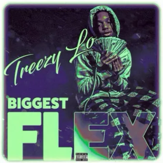 Biggest Flex by Treezy Lo