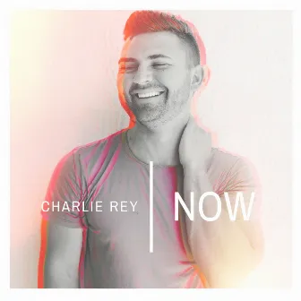 Now by Charlie Rey