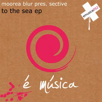 To The Sea EP by Moorea Blur