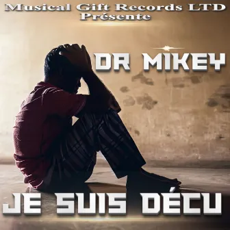 Je Suis Déçu by Dr Mikey