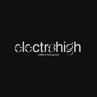 electrohigh by JUBEE