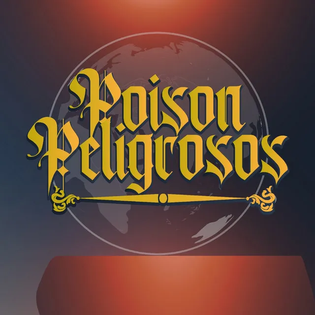 Poison Peligrosos